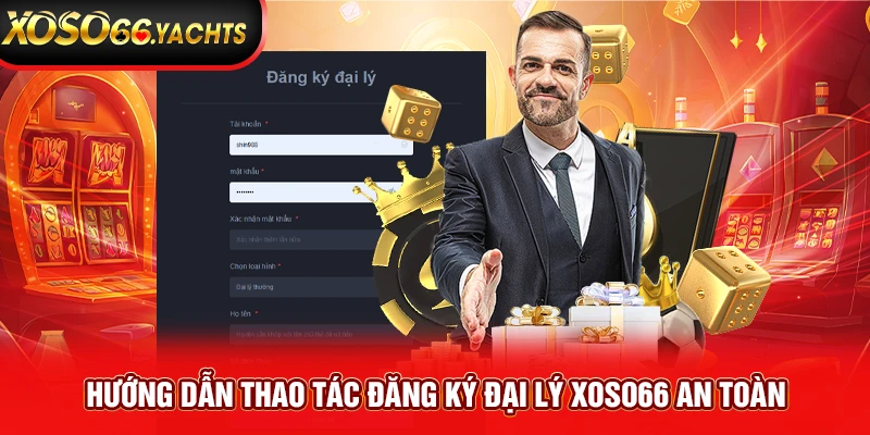 Hướng dẫn thao tác đăng ký đại lý Xoso66 an toàn